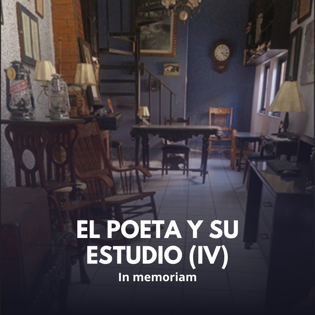 El poeta y su estudio (IV)