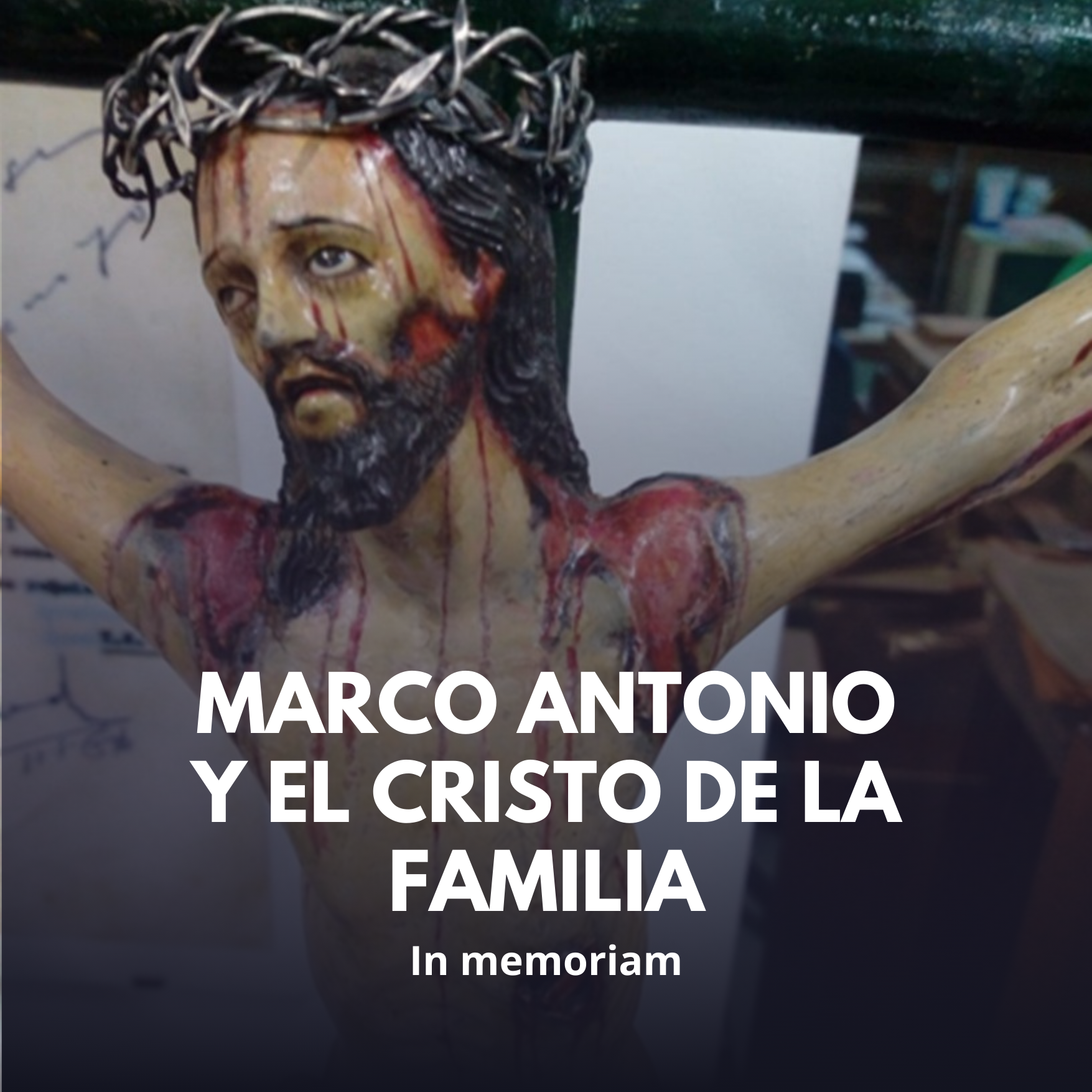 Marco Antonio y el Cristo de la Familia